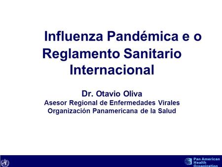 Influenza Pandémica e o Reglamento Sanitario Internacional Dr