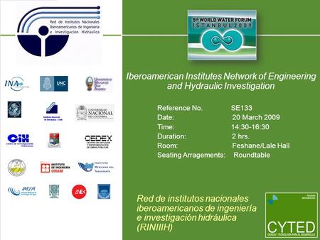 Iberoamerican Institutes Network of Engineering and Hydraulic Investigation Reference No. SE133 Date: 20 March 2009 Time: 14:30-16:30 Duration: 2 hrs.