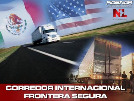 Visión Región fronteriza de Nuevo León: un verdadero centro de comercio mundial. Inversión estratégica en infraestructura carretera, ferroviaria, de servicios,