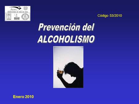 Código 53/2010 Prevención del ALCOHOLISMO Enero 2010.
