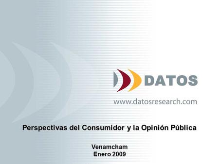 Perspectivas del Consumidor y la Opinión Pública Venamcham Enero 2009.