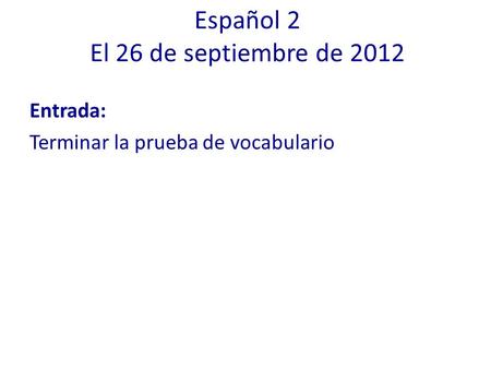 Español 2 El 26 de septiembre de 2012