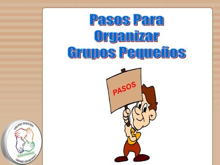 Pasos Para Organizar Grupos Pequeños PASOS.