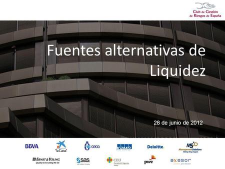 Fuentes alternativas de Liquidez 28 de junio de 2012.