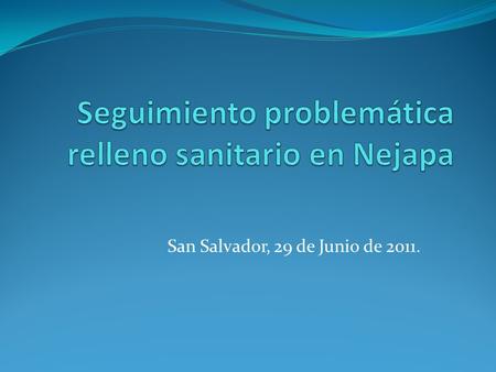San Salvador, 29 de Junio de 2011.. Relleno después de carta CISALUD DEJARON DE REGAR LA CALLE COMO CASTIGO A LAS COMUNIDADES.