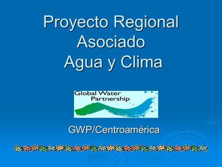 Proyecto Regional Asociado Agua y Clima