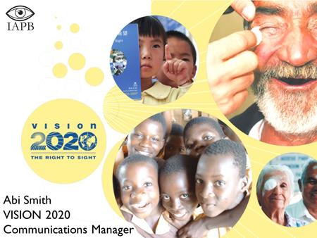 Abi Smith VISION 2020 Communications Manager. ¿Porqué existe el Día Mundial de la Visión? El Día Mundial de la Visión (WSD, por sus siglas en inglés)
