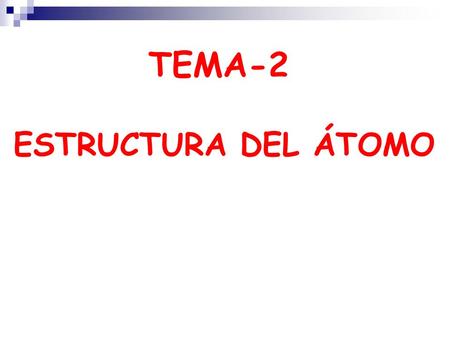TEMA-2 ESTRUCTURA DEL ÁTOMO.