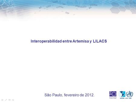 Interoperabilidad entre Artemisa y LILACS São Paulo, fevereiro de 2012.