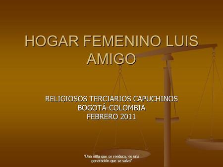 HOGAR FEMENINO LUIS AMIGO