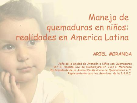 Manejo de quemaduras en niños: realidades en America Latina