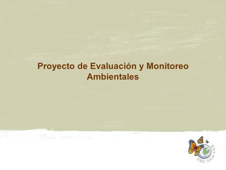 Proyecto de Evaluación y Monitoreo Ambientales
