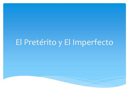 El Pretérito y El Imperfecto. Here are the reasons to use the imperfect tense: On going action (something that was happening) Yo estudiaba cuando mi hermano.