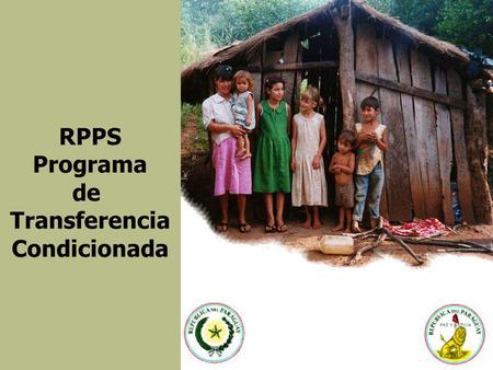 RPPS Programa de Transferencia Condicionada.