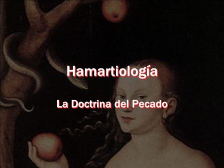Hamartiología La Doctrina del Pecado.
