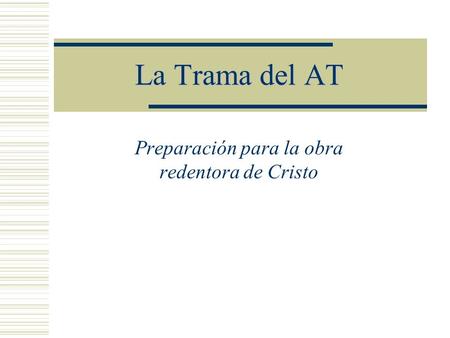 Preparación para la obra redentora de Cristo
