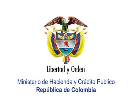 Ministerio de Hacienda y Crédito Publico República de Colombia