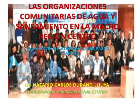 Lic. NAZARIO CARLOS DURAND LLIUYA COORDINADOR MACROREGIONAL CENTRO