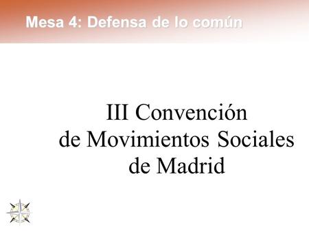 Mesa 4: Defensa de lo común III Convención de Movimientos Sociales de Madrid.