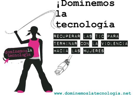 ¡Dominemos la tecnología ! www.dominemoslatecnologia.net.