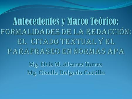 Mg. Elvis M. Alvarez Torres Mg. Gisella Delgado Castillo