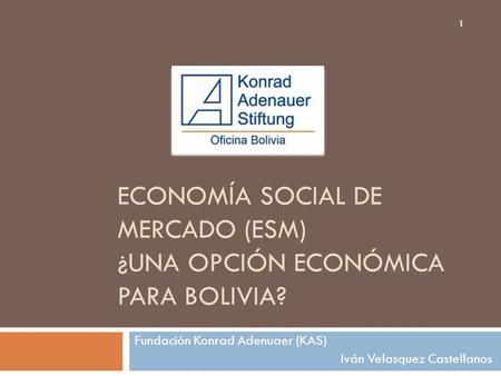 ECONOMÍA SOCIAL DE MERCADO (ESM) ¿UNA OPCIÓN ECONÓMICA PARA BOLIVIA?