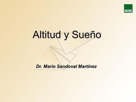 Altitud y Sueño Dr. Mario Sandoval Martínez.