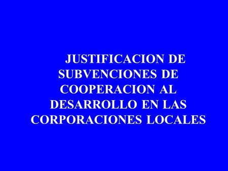 ESTRUCTURA DE LAS INSTRUCCIONES SOBRE JUSTIFICACIÓN DE SUBVENCIONES DE PROYECTOS DE COOPERACIÓN INTERNACIONAL   1.- INTRODUCCIÓN.  2.- NORMATIVA REGULADORA.