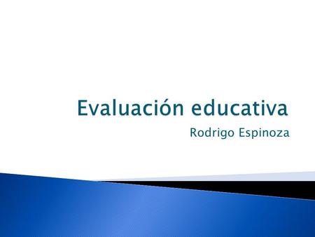 Evaluación educativa Rodrigo Espinoza.