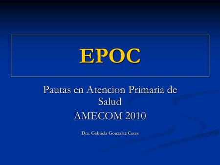 EPOC Pautas en Atencion Primaria de Salud AMECOM 2010