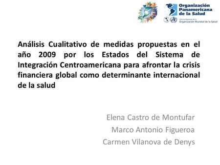 Análisis Cualitativo de medidas propuestas en el año 2009 por los Estados del Sistema de Integración Centroamericana para afrontar la crisis financiera.