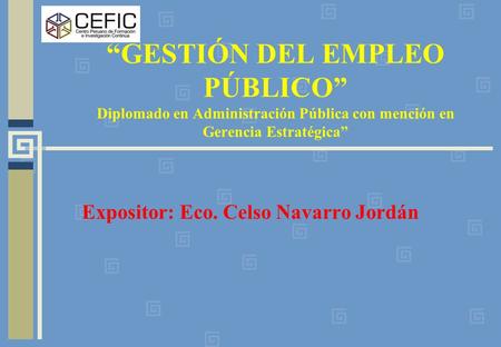 Expositor: Eco. Celso Navarro Jordán