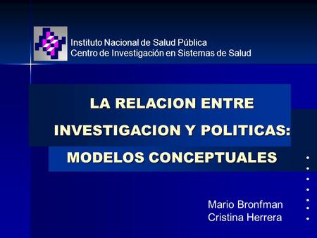 LA RELACION ENTRE INVESTIGACION Y POLITICAS: MODELOS CONCEPTUALES
