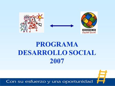 PROGRAMA DESARROLLO SOCIAL 2007