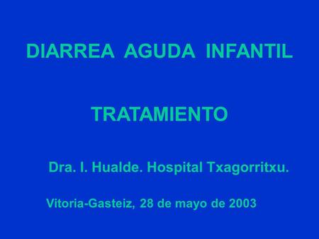 DIARREA AGUDA INFANTIL Vitoria-Gasteiz, 28 de mayo de 2003