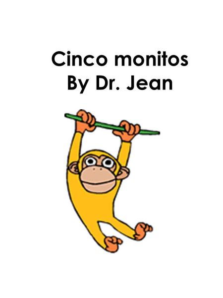 Cinco monitos By Dr. Jean.