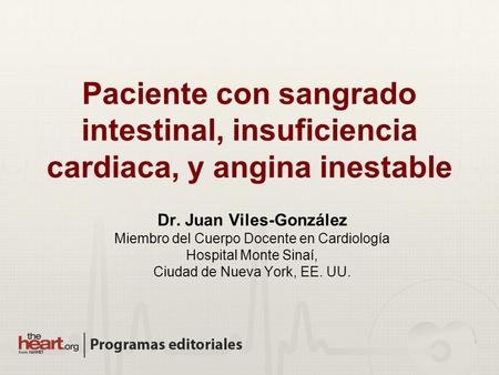 Dr. Juan Viles-González Miembro del Cuerpo Docente en Cardiología