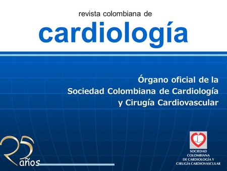 cardiología Órgano oficial de la Sociedad Colombiana de Cardiología