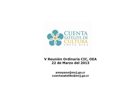 V Reunión Ordinaria CIC, OEA 22 de Marzo del 2013