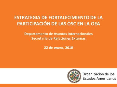 ESTRATEGIA DE FORTALECIMIENTO DE LA PARTICIPACIÓN DE LAS OSC EN LA OEA