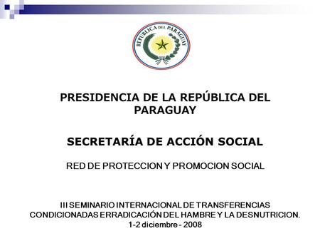PRESIDENCIA DE LA REPÚBLICA DEL PARAGUAY SECRETARÍA DE ACCIÓN SOCIAL