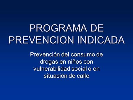 PROGRAMA DE PREVENCION INDICADA