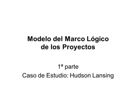 Modelo del Marco Lógico de los Proyectos