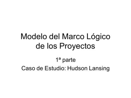 Modelo del Marco Lógico de los Proyectos