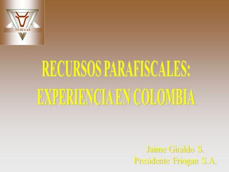 RECURSOS PARAFISCALES: EXPERIENCIA EN COLOMBIA