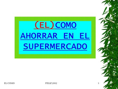 EL COMOFELIZ 20021 (EL)COMO AHORRAR EN EL SUPERMERCADO.