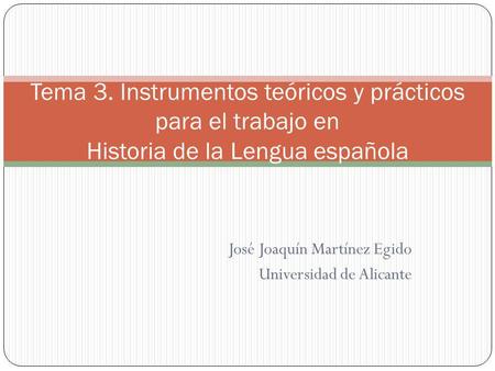 José Joaquín Martínez Egido Universidad de Alicante