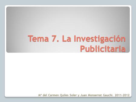 Tema 7. La Investigación Publicitaria