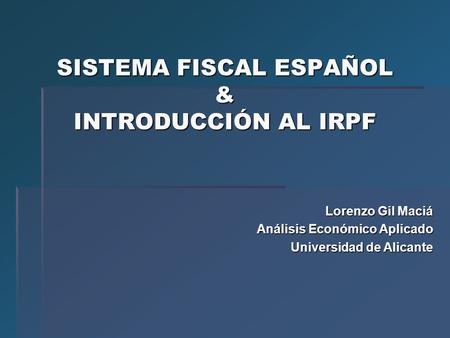 SISTEMA FISCAL ESPAÑOL & INTRODUCCIÓN AL IRPF