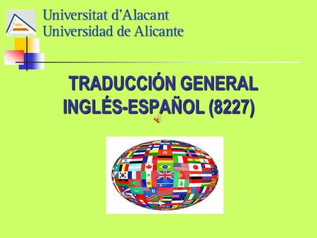 TRADUCCIÓN GENERAL INGLÉS-ESPAÑOL (8227) TRADUCCIÓN GENERAL INGLÉS-ESPAÑOL (8227)